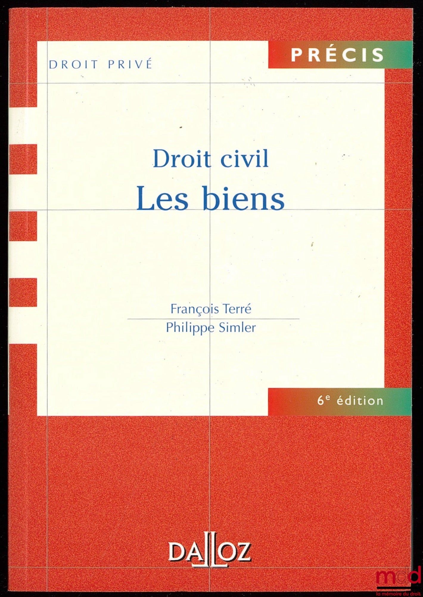 TERRÉ (François) and SIMLER (Philippe) – CIVIL LAW: PROPERTY, 6th ed., Dalloz Concise Series / Private Law