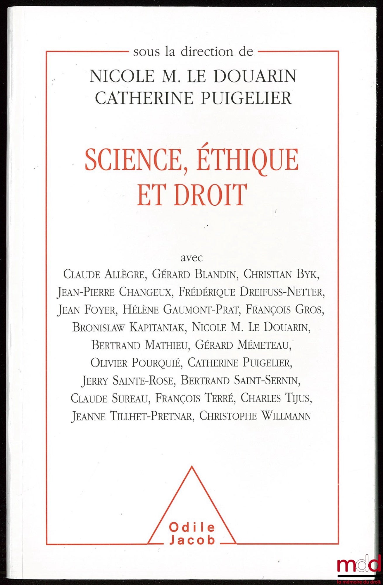 [Collectif], LE DOUARIN (Nicole) et PUIGELIER (Catherine) – SCIENCE, ÉTHIQUE ET DROIT, Préface Claude Allègre, Postface de François Terré
