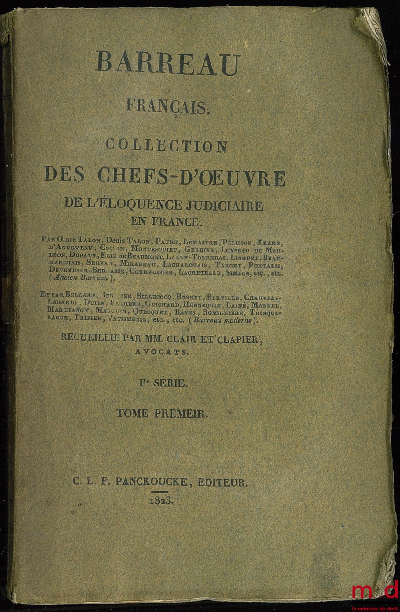[Panckoucke - Barreau Français] – BARREAU FRANÇAIS, COLLECTION DES CHEFS-D’ŒUVRE DE L’ÉLOQUENCE JUDICIAIRE EN FRANCE, recueillie par MM. CLAIR ET CLAPIER, t. 1 à 3 uniquement