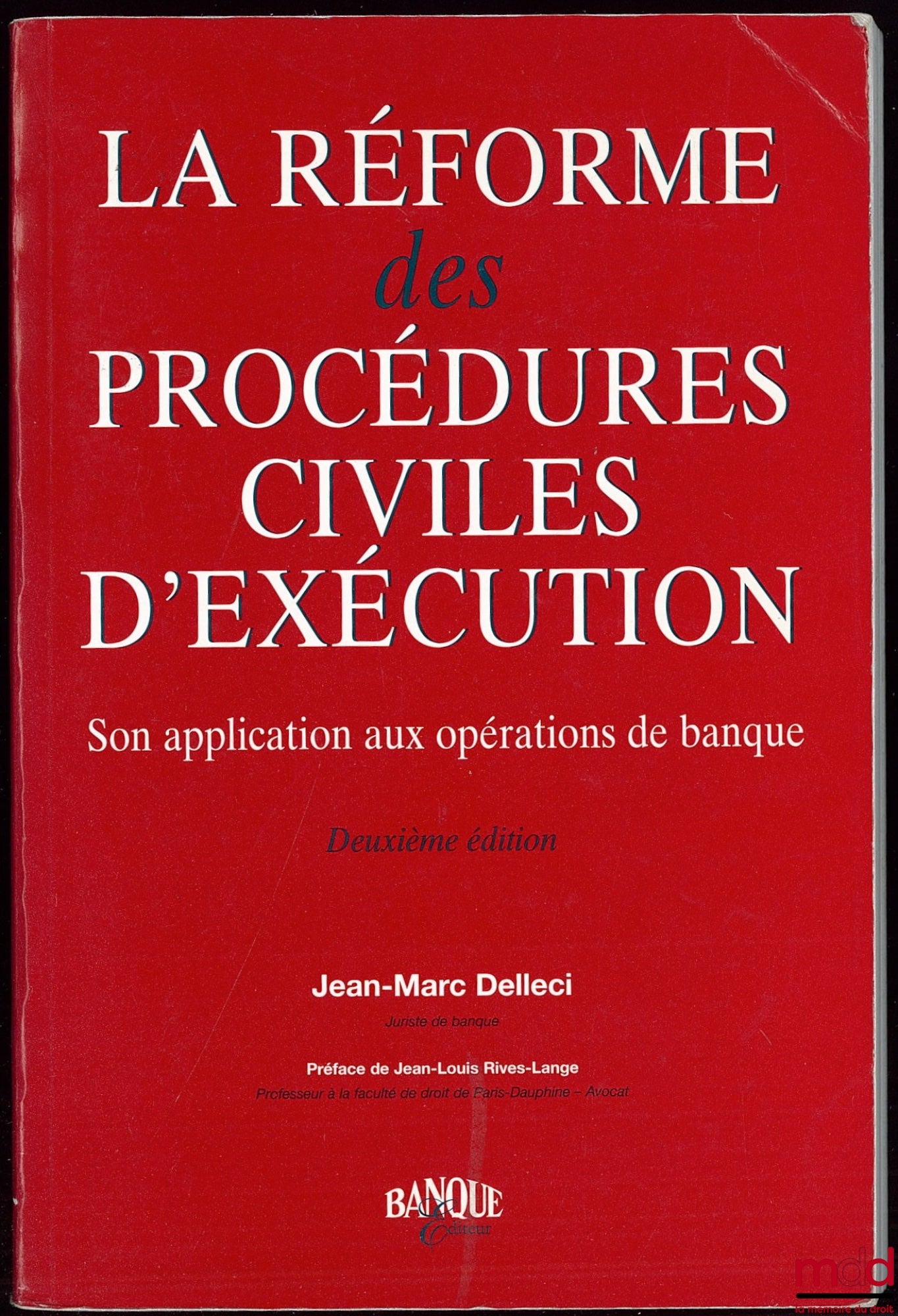 DELLECI (Jean-Marc) – THE REFORM OF CIVIL ENFORCEMENT PROCEDURES, Its application to banking operations, 2nd ed., Preface by Jean-Louis Rives-Lange