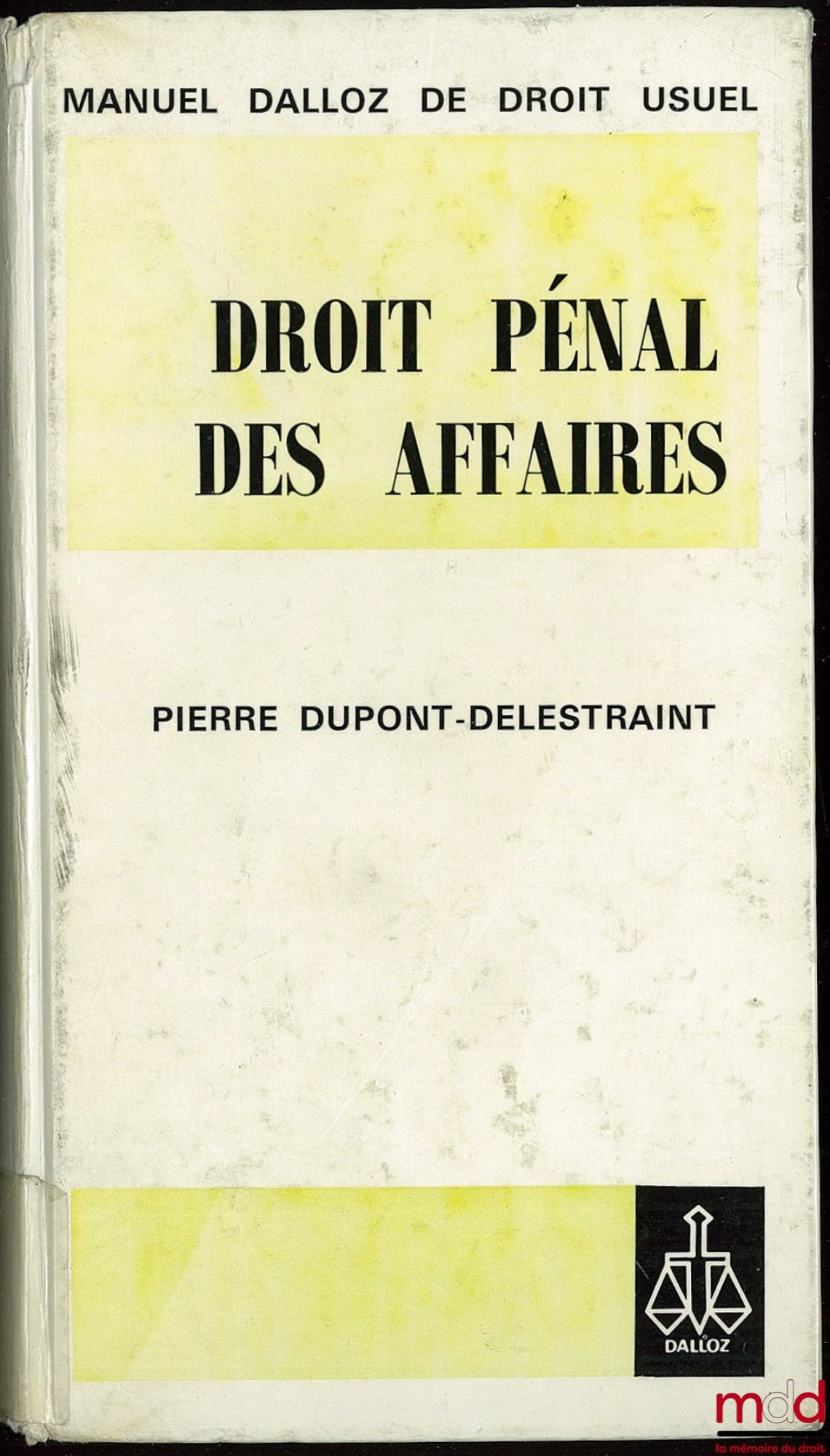 DUPONT-DELESTRAINT (Pierre) – BUSINESS CRIMINAL LAW, coll. Dalloz Manual of General Law