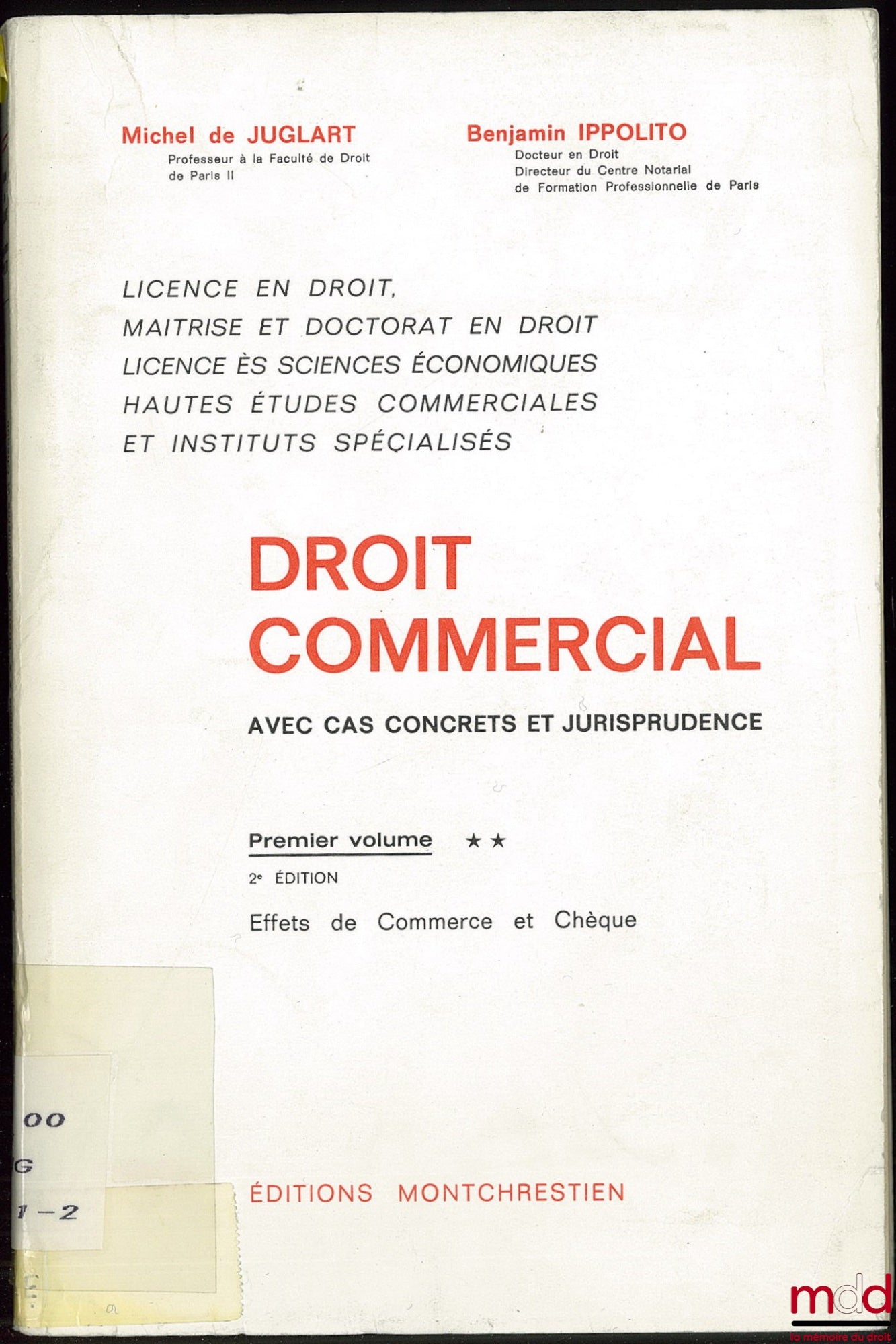 JUGLART (Michel de) et IPPOLITO (Benjamin) – DROIT COMMERCIAL avec cas concrets et jurisprudence, 1er vol. : Effets de commerce et chèques ; Addendum et mise à jour au 10 nov. 1981 de la 2ème éd. par E. du Pontavice et J. Dupichot