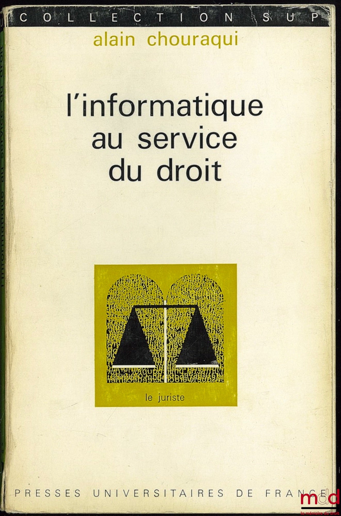 CHOURAQUI (Alain) – L’INFORMATIQUE AU SERVICE DU DROIT, Poche coll. SUP