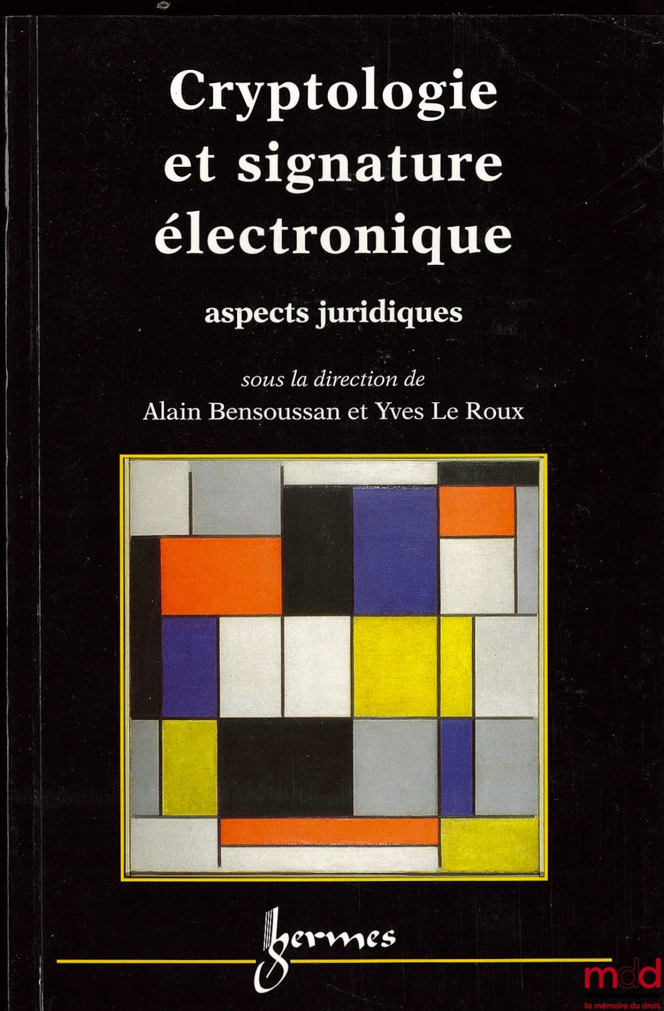 BENSOUSSAN (Alain) et LE ROUX (Yves)  – CRYPTOLOGIE ET SIGNATURE ÉLECTRONIQUE, Aspects juridiques