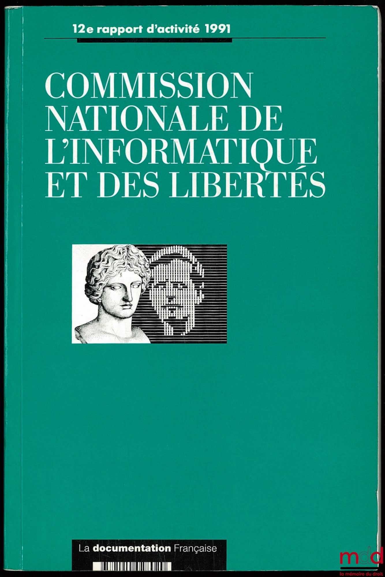 [Collectif] – COMMISSION NATIONALE DE L’INFORMATIQUE ET DES LIBERTÉS, 12ème rapport d’activité 1991, prévu par l’article 23 de la loi du 6 jan. 1978, Avant-propos de Jacques Fauvet