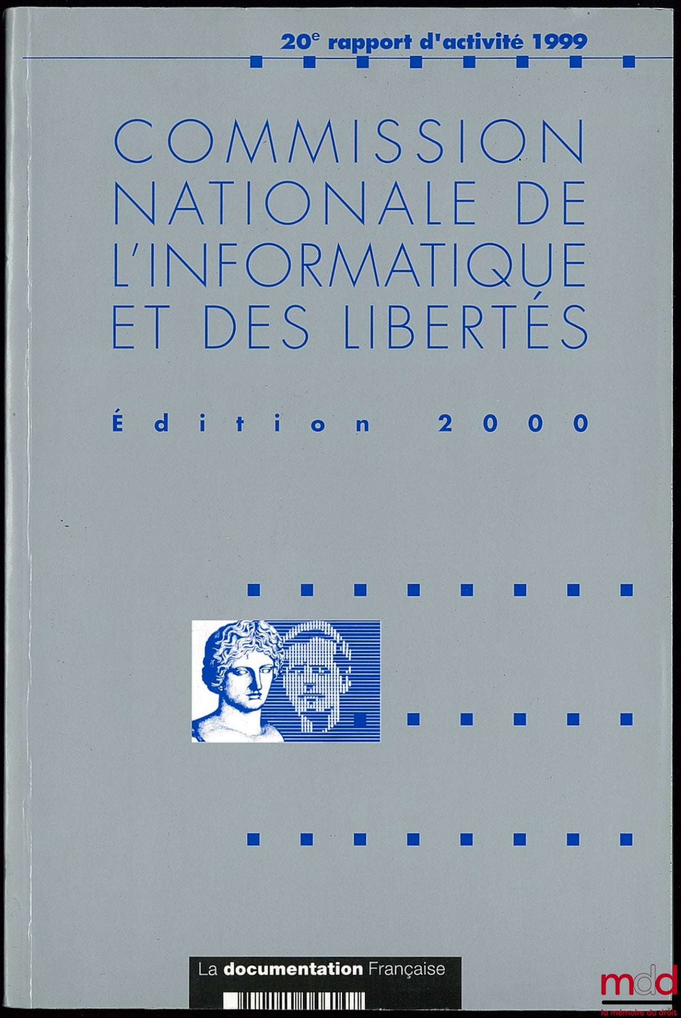 [Collectif] – COMMISSION NATIONALE DE L’INFORMATIQUE ET DES LIBERTÉS, 20ème rapport d’activité 1999, prévu par l’article 23 de la loi du 6 jan. 1978, Avant-propos de Michel Gentot