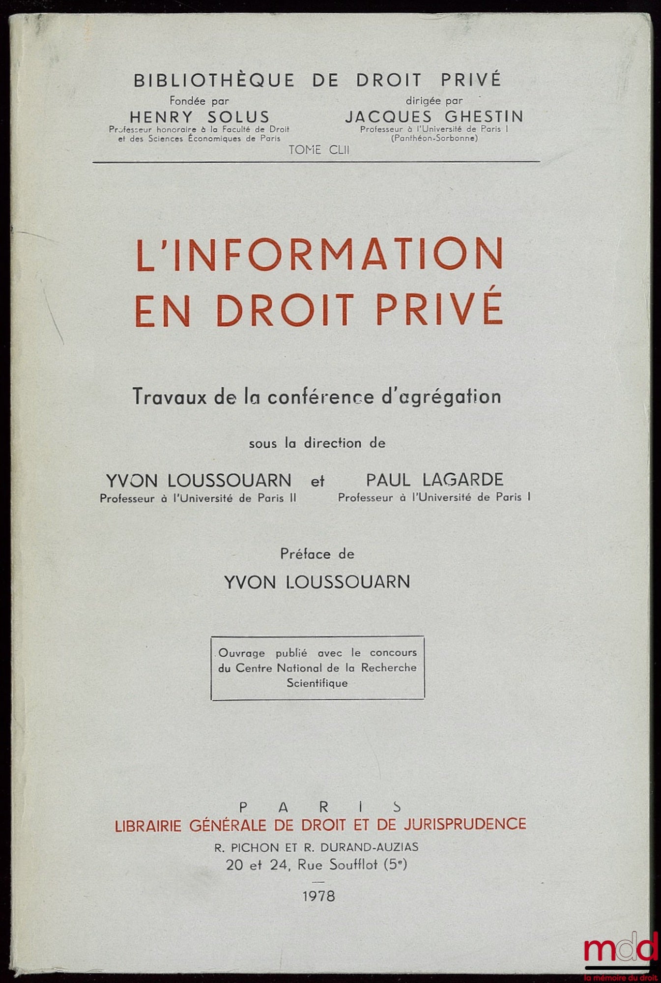 [Collectif] – L’INFORMATION EN DROIT PRIVÉ, Travaux de la conférence d’agrégation sous la direction d’Y. Loussouarn et P. Lagarde, Préface de Yvon Loussouarn, Bibl. de droit privé t. CLII