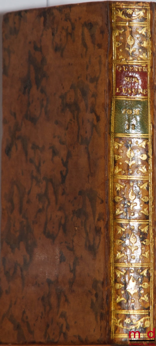 BEURREY (M. l’Abbé) – LA QUESTION DE L’USURE ÉCLAIRCIE ou LES VÉRITABLES NOTIONS DU PRÊT rétablies conformément à la tradition de l’Église et aux lumières de la droite raison, t. II