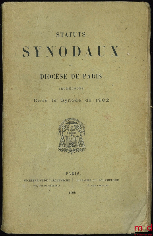 [Collectif] – STATUTS SYNODAUX du Diocèse de Paris promulgués dans le Synode de 1902 ; Lettre de S. Em. le Cardinal Richard, archevêque du diocèse, adressée au clergé du diocèse ; Table analytique