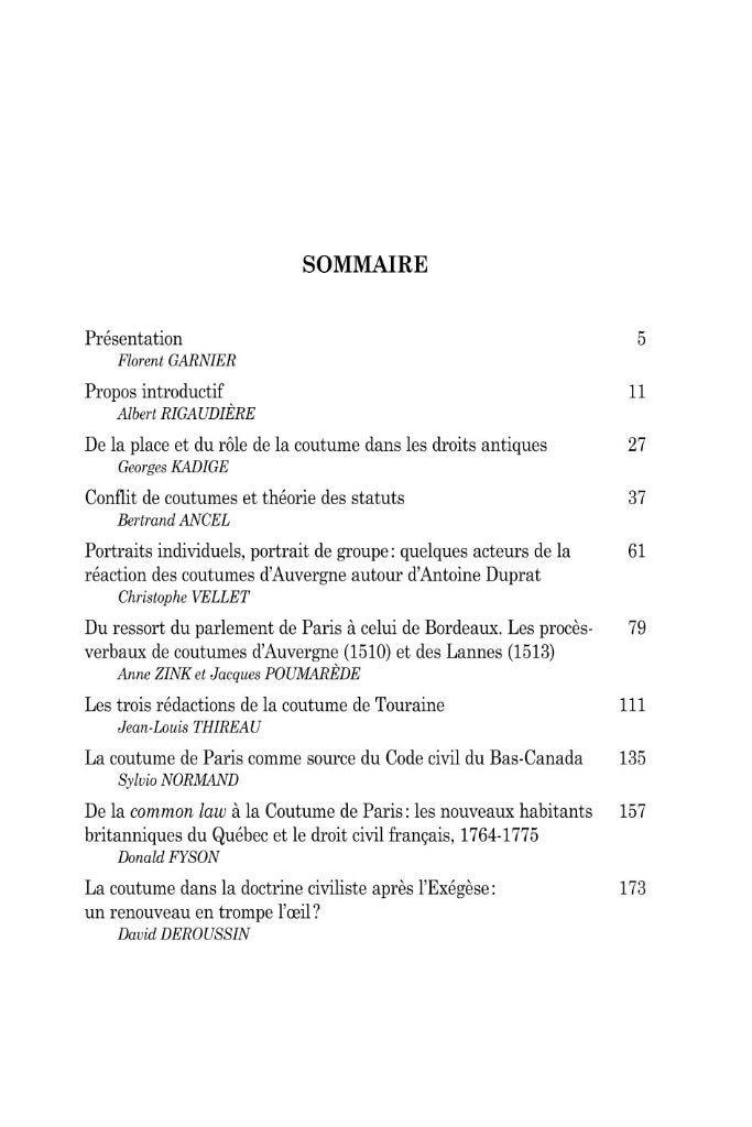 LA COUTUME DANS TOUS SES ÉTATS  Sous la direction de Florent GARNIER & Jacqueline VENDRAND-VOYER  Actes du colloque international des 15 au 17 juin 2010  à l’occasion de la célébration du 500e anniversaire de  LA RÉDACTION DE LA COUTUME D’AUVERGNE