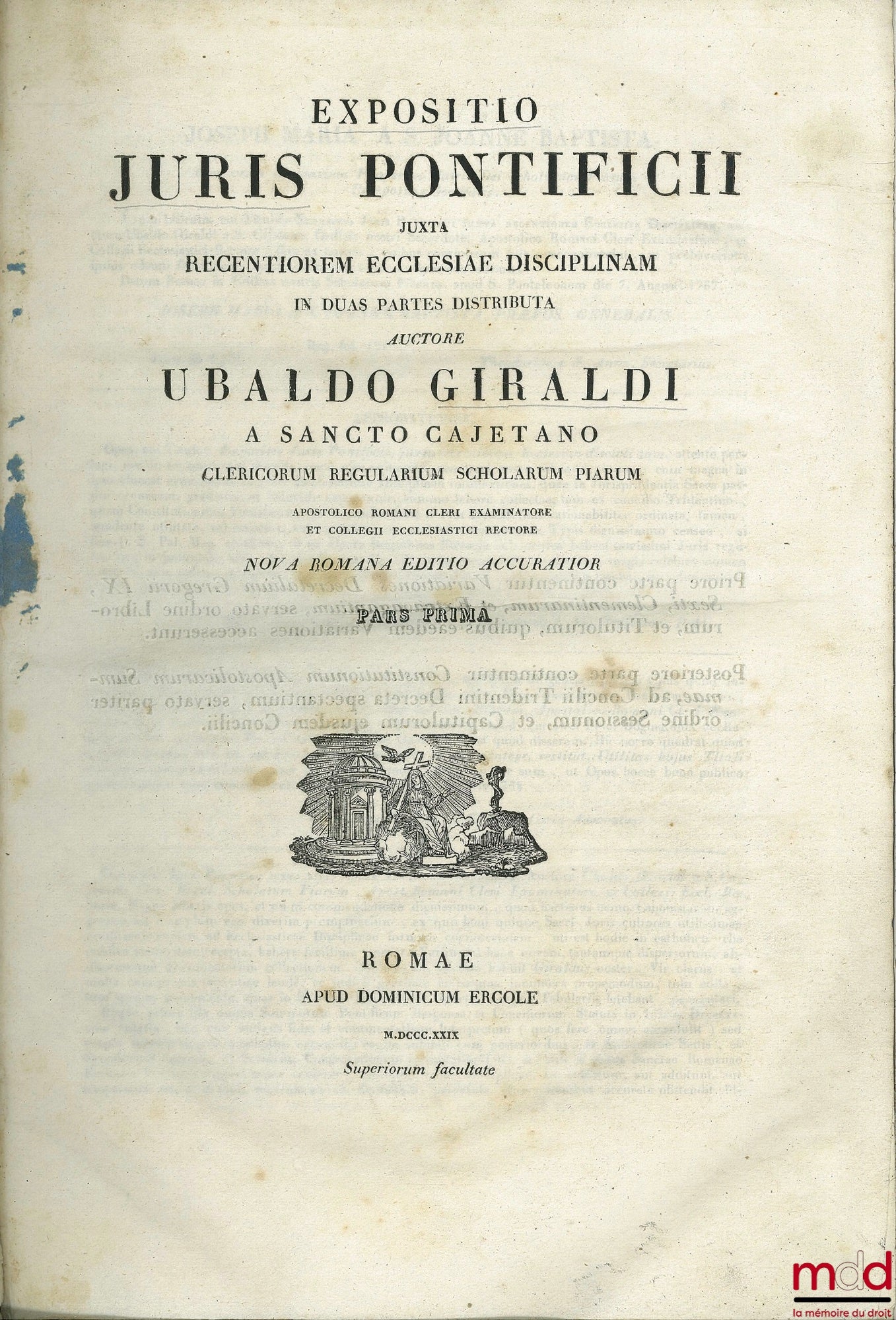 GIRALDI (Ubaldo) – EXPOSITIO JURIS PONTIFICII Juxta Recentiorem ecclesiae disciplinam in duas partes distributa ; A sancto cajetano clericorum regularium scholarum piarum apostolico romani cleri examinatore et collegii ecclesiastici rectore ; Nova romana