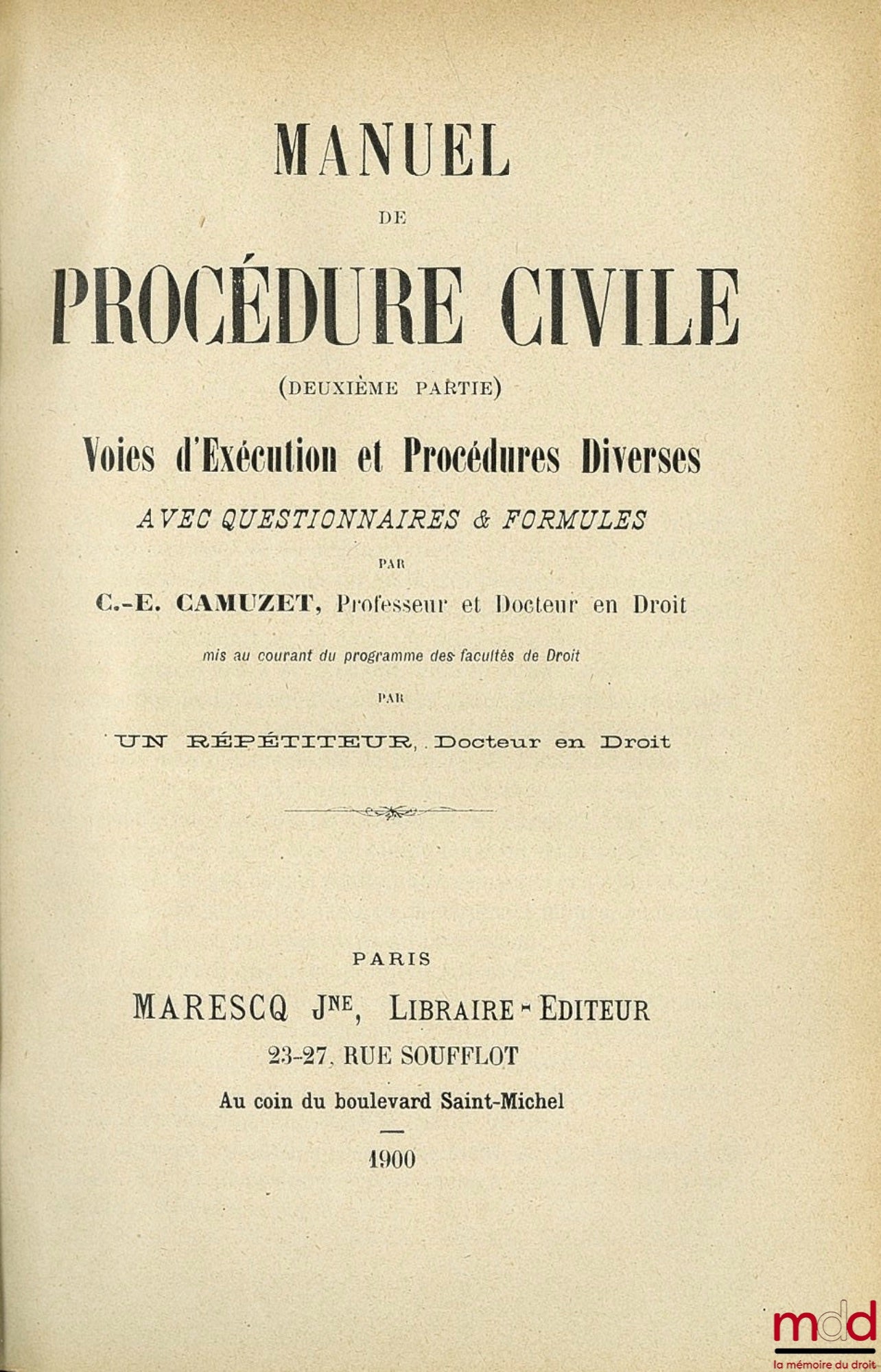 CAMUZET (Charles-Eugène) – MANUEL DE PROCÉDURE CIVILE (2ème partie) Voies d’Exécution et Procédures diverses avec questionnaires & formules