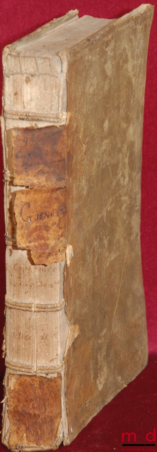 GUÉNOIS (Pierre) – LA CONFÉRENCE DES ORDONNANCES ROYAUX, DISTRIBUÉE EN XII LIVRES, à l’imitation & selon l’Ordre & disposition du Code de l’Empereur JUSTINIAN. PAR P. G., Conseiller et lieutenant particulier au Siège & ressort d’Issoudin en Berry. Et depu
