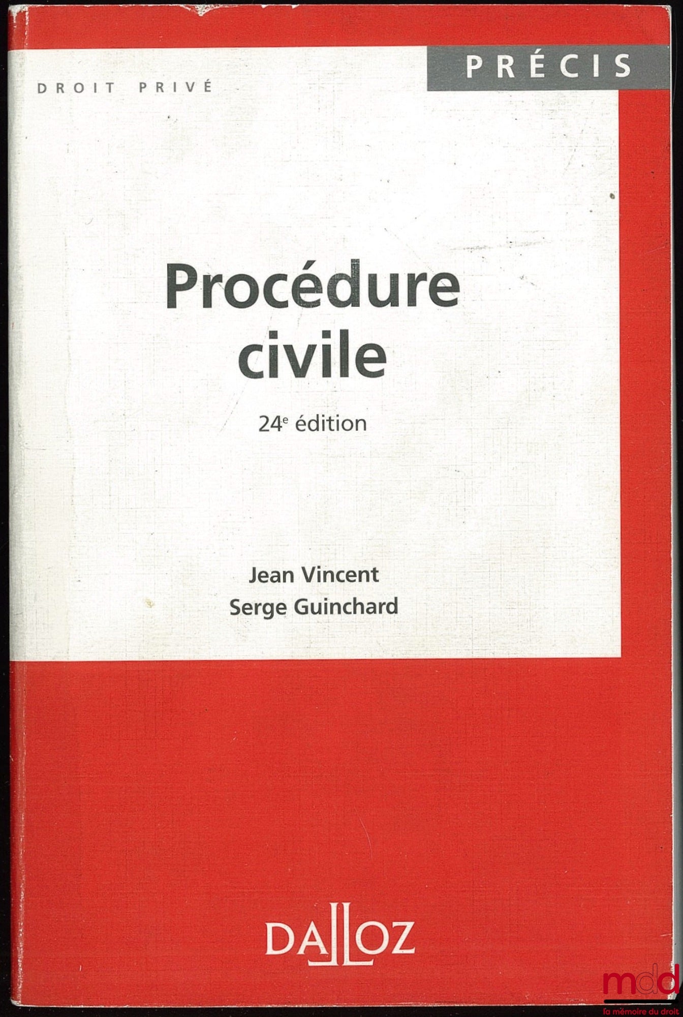 VINCENT (Jean) et GUINCHARD (Serge) – PROCÉDURE CIVILE, 24ème éd., Coll. Précis Dalloz / Droit privé