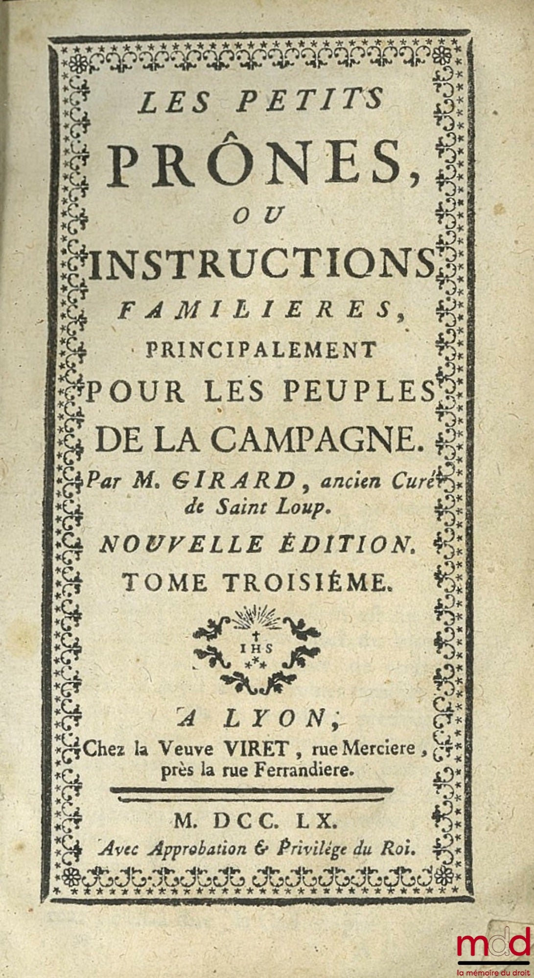 GIRARD (M.) – LES PETITS PRÔNES ou INSTRUCTIONS familières, principalement pour les peuples de la campagne, par M. G., ancien curé de Saint loup. Nouvelle éd., t. III