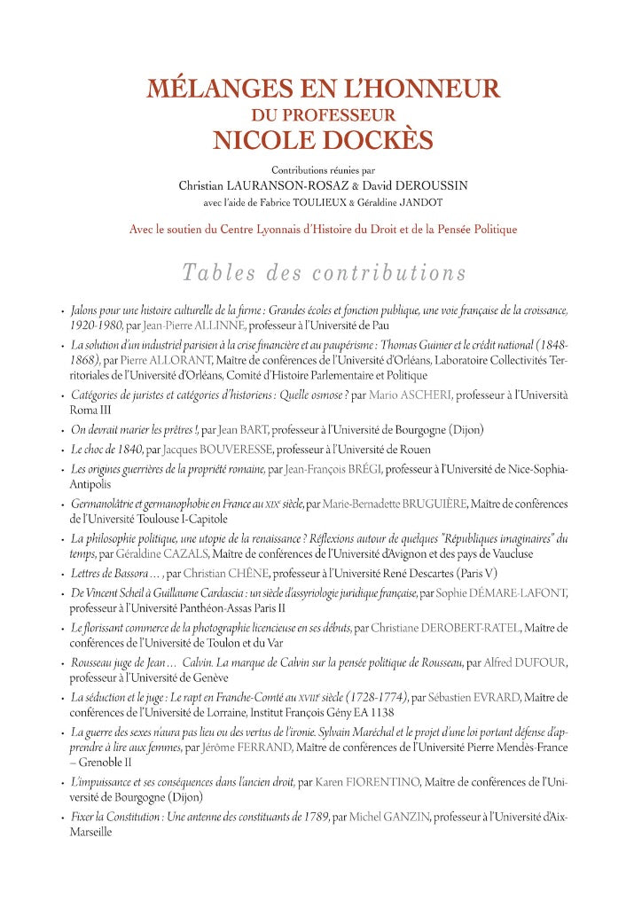 MÉLANGES EN L’HONNEUR DU PROFESSEUR NICOLE DOCKÈS – TOME PREMIER –  Contributions réunies par Christian LAURANSON-ROSAZ & David DEROUSSIN  (avec l’aide de Fabrice Toulieux & Géraldine Jandot)   Cette publication a reçu le soutien du Centre Lyonnais d’Hist