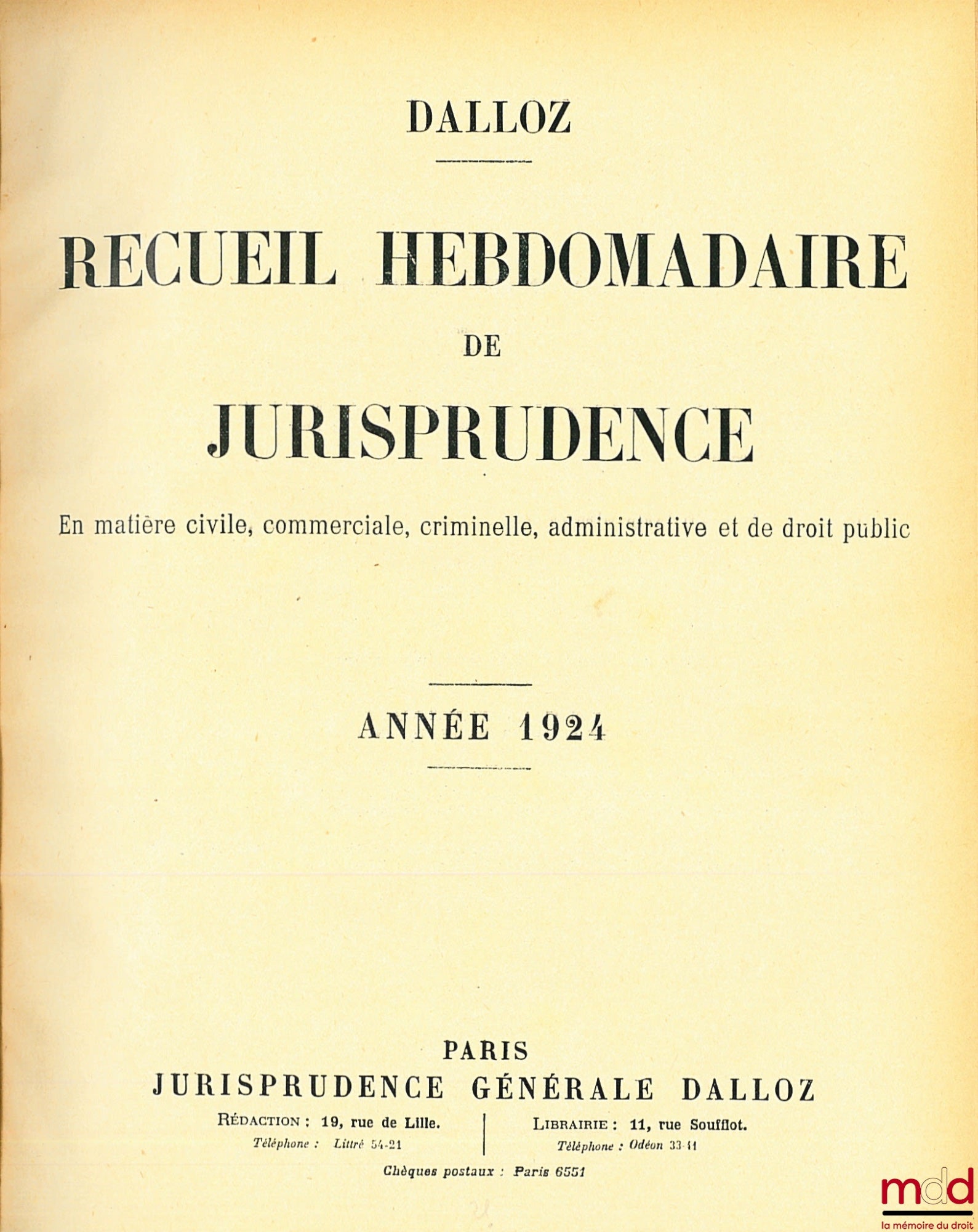[Recueil Dalloz] – JURISPRUDENCE GÉNÉRALE. RECUEIL PÉRIODIQUE ET CRITIQUE DE JURISPRUDENCE, DE LÉGISLATION ET DE DOCTRINE EN MATIÈRE CIVILE, COMMERCIALE, CRIMINELLE, ADMINISTRATIVE ET DE DROIT PUBLIC, Recueil hebdomadaire, de 1845 [tête de collection] à 1