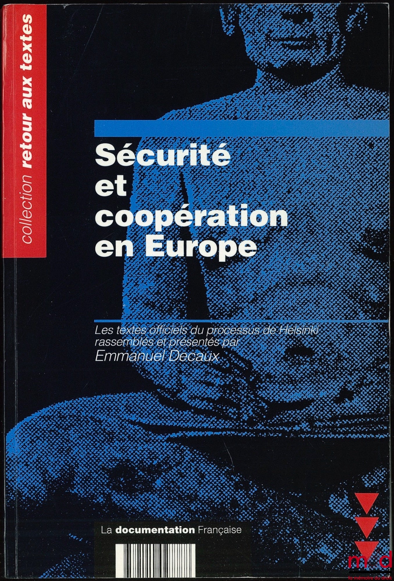DECAUX (Emmanuel) – SECURITY AND COOPERATION IN EUROPE; Texts from the Helsinki Process compiled and presented by ED; Coll. Back to texts