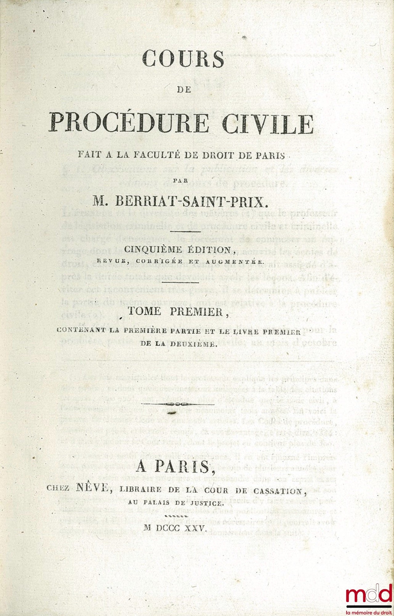 BERRIAT-SAINT PRIX (Jacques) – COURS DE PROCÉDURE CIVILE FAIT À LA FACULTÉ DE DROIT DE PARIS, 5ème éd. revue, corrigée et augmentée, t. premier