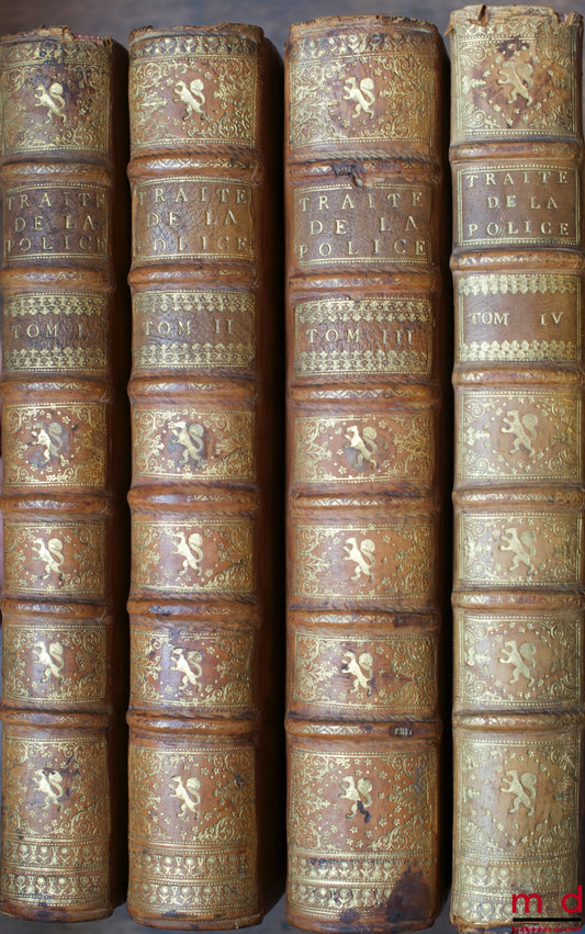 DELAMARE (Nicolas) – TRAITÉ DE LA POLICE OÙ L’ON TROUVERA L’HISTOIRE DE SON ÉTABLISSEMENT LES FONCTIONS ET LES PRÉROGATIVES DE SES MAGISTRATS, TOUTES LES LOIS ET TOUS LES RÈGLEMENTS QUI LA CONCERNENT. On y a joint une description historique et topographiq
