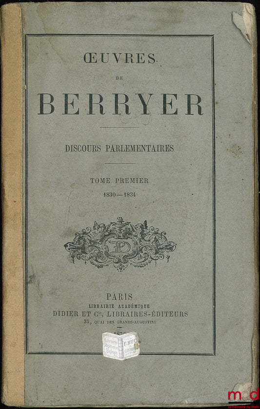 [Collectif] – OEUVRES DE BERRYER, DISCOURS PARLEMENTAIRES, Introduction par le Duc de Noailles ; t. I : 1830 - 1834 ; t. IV : 1846 - 1850