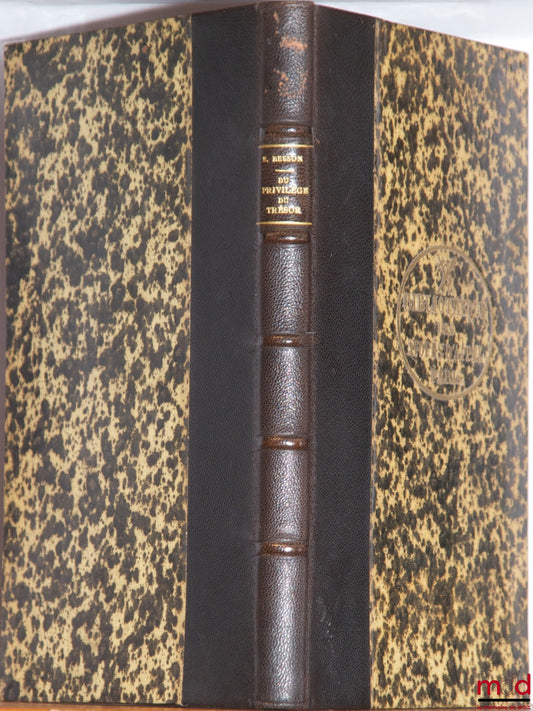 BESSON (Emmanuel) – TRAITÉ PRATIQUE DU PRIVILÈGE DU TRÉSOR EN MATIÈRE DE CONTRIBUTION SUR LES BÉNÉFICES DE GUERRE. Commentaire de la loi du 10 août 1922