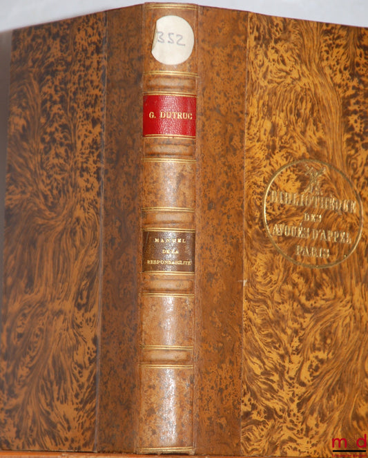 DUTRUC (Gustave) – MANUEL DE LA RESPONSABILITÉ ET DE LA DISCIPLINE DES OFFICIERS MINISTÉRIELS AUXILIAIRES DE LA JUSTICE (Avoués, Huissiers, Greffiers), 3e éd. entièrement refondue