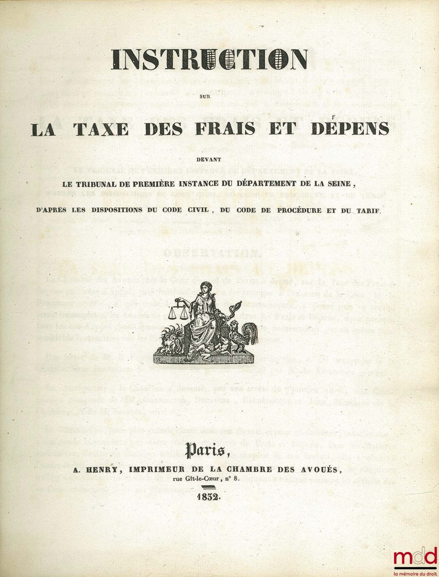[Collectif] – INSTRUCTION SUR LA TAXE DES FRAIS ET DÉPENS devant LE TRIBUNAL DE PREMIÈRE INSTANCE DU DÉPARTEMENT DE LA SEINE, D’APRÈS LES DISPOSITIONS DU CODE CIVIL, DU CODE DE PROCÉDURE ET DU TARIF ; Tableau des frais et dépens en la Cour royale de Paris