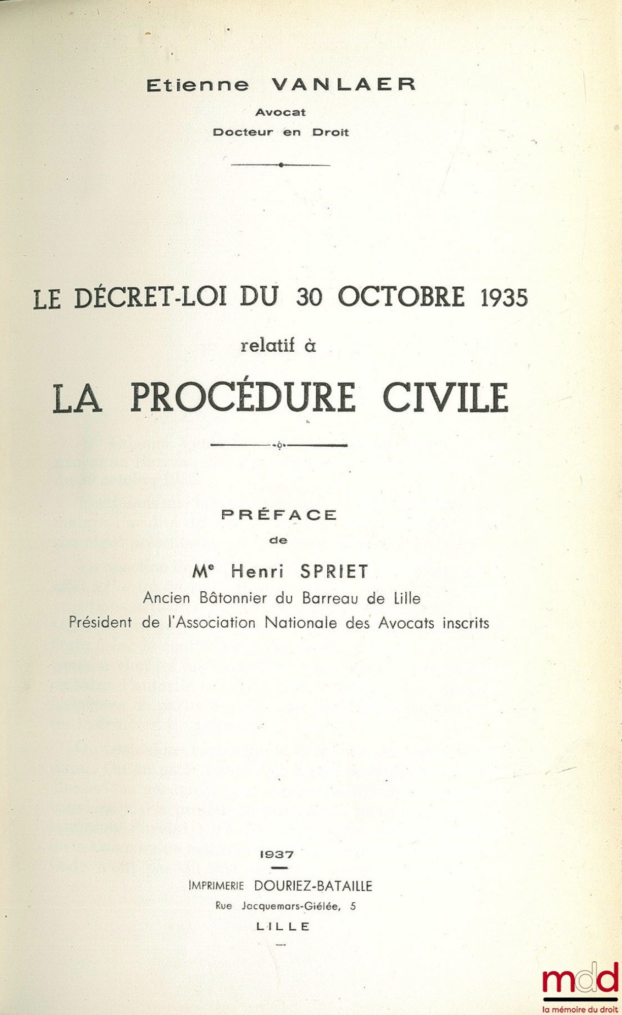 VANLAER (Étienne) – THE DECREE-LAW OF OCTOBER 30, 1935 RELATING TO CIVIL PROCEDURE; Preface by Henri Spriet; Vol. II: TEXTS and DOCUMENTS