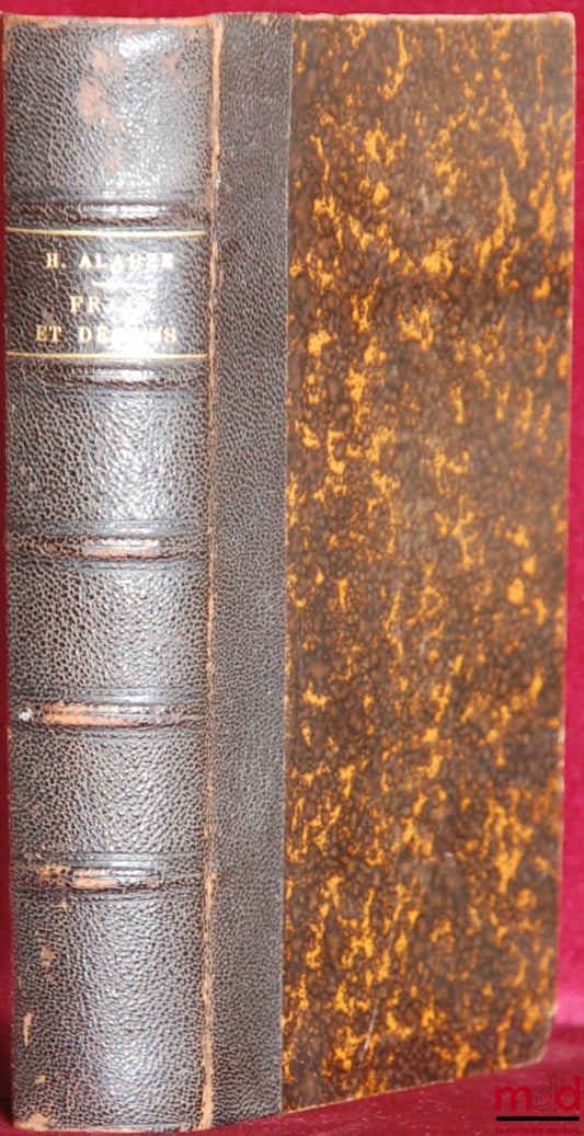 ALAUZE (Henri) – TARIF DES FRAIS ET DÉPENS EN MATIÈRE CIVILE (DÉCRET DU 15 AOÛT 1903). GUIDE PRATIQUE, avec un appendice comprenant 30 tableaux des droits alloués ; 190 modèles d’états sous forme d’applications de ces tableaux ; 24 barèmes ; t. I : Explic