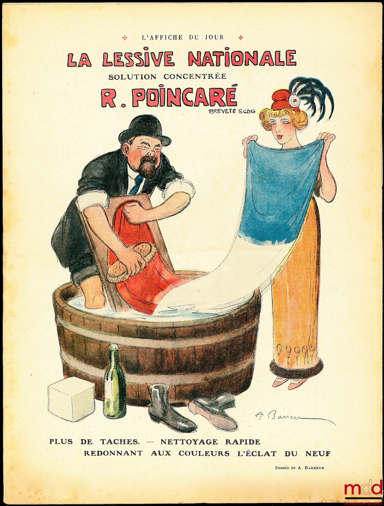 BARRÈRE (Adrien) – LA LESSIVE NATIONALE Solution concentrée R. POINCARÉ, breveté S.G.D.G. Plus de tâches. — Nettoyage rapide redonnant aux couleurs l’éclat du neuf, L’affiche du jour du dos du journal humoristique LE RIRE, dix-neuvième année, n° 470 - 3 f