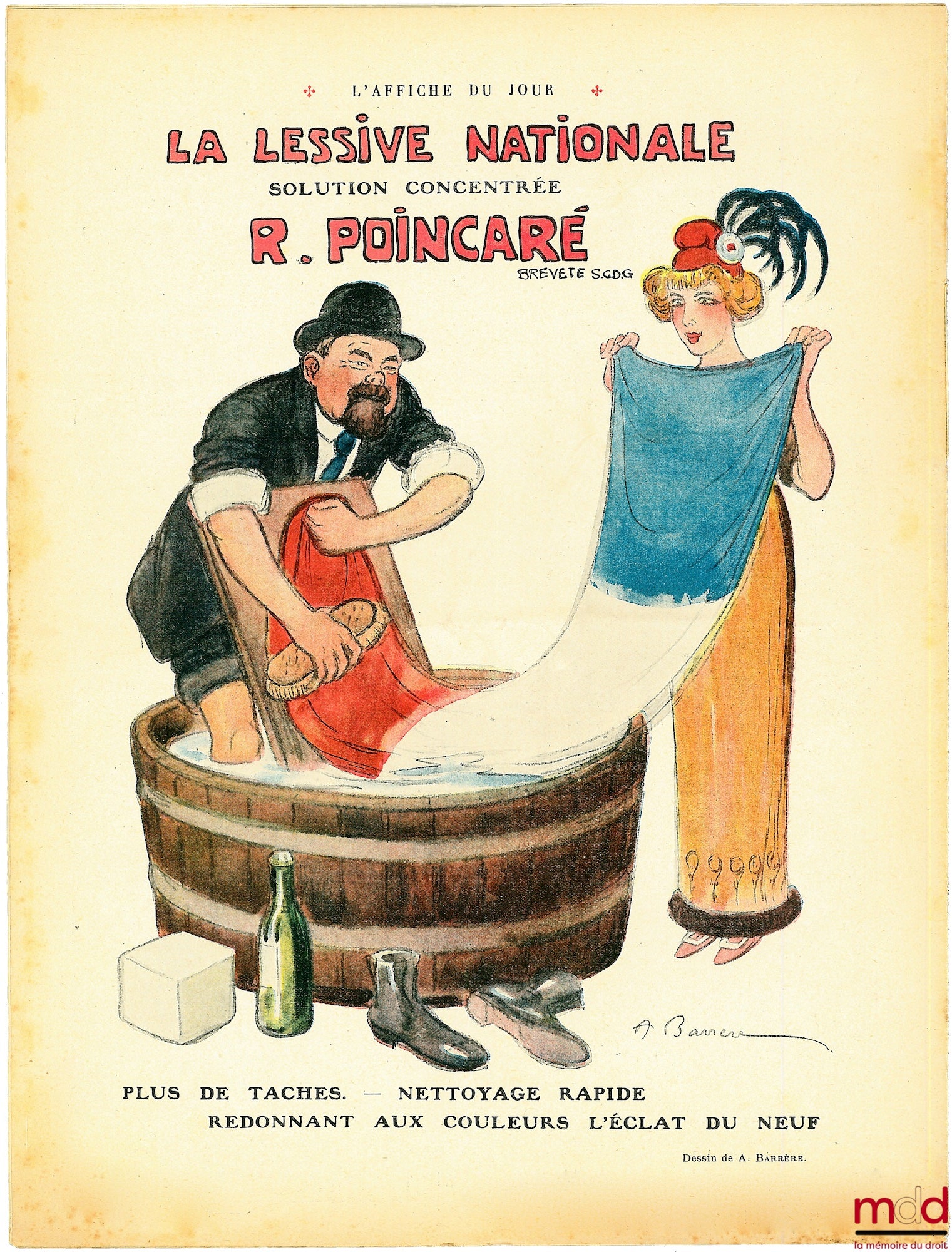 BARRÈRE (Adrien) – LA LESSIVE NATIONALE Solution concentrée R. POINCARÉ, breveté S.G.D.G. Plus de tâches. — Nettoyage rapide redonnant aux couleurs l’éclat du neuf, L’affiche du jour du dos du journal humoristique LE RIRE, dix-neuvième année, n° 470 - 3 f