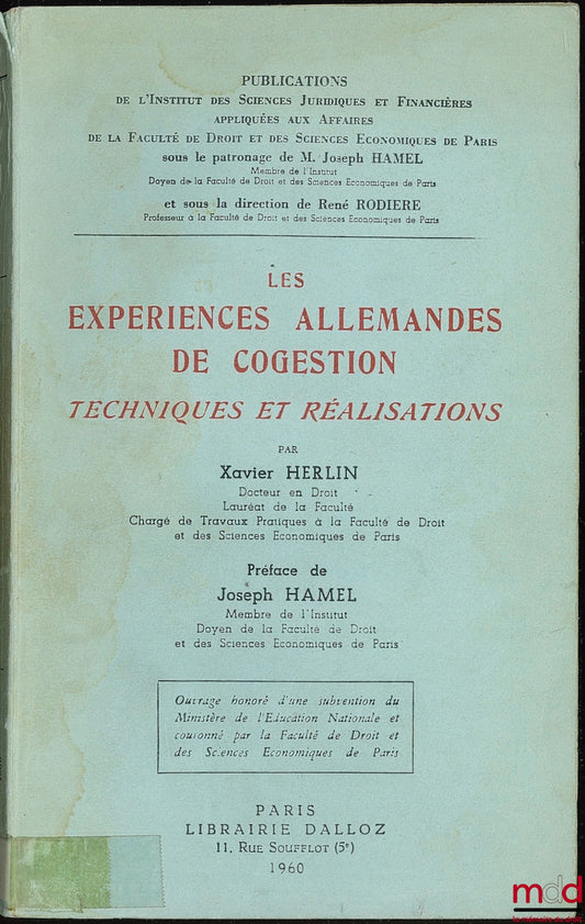 HERLIN (Xavier) – GERMAN EXPERIENCES IN CO-MANAGEMENT - TECHNIQUES AND ACHIEVEMENTS, Preface by Joseph Hamel; Coll. Publications of the Institute of Legal and Financial Sciences Applied to Business of the Faculty of Law and Economics of Paris,