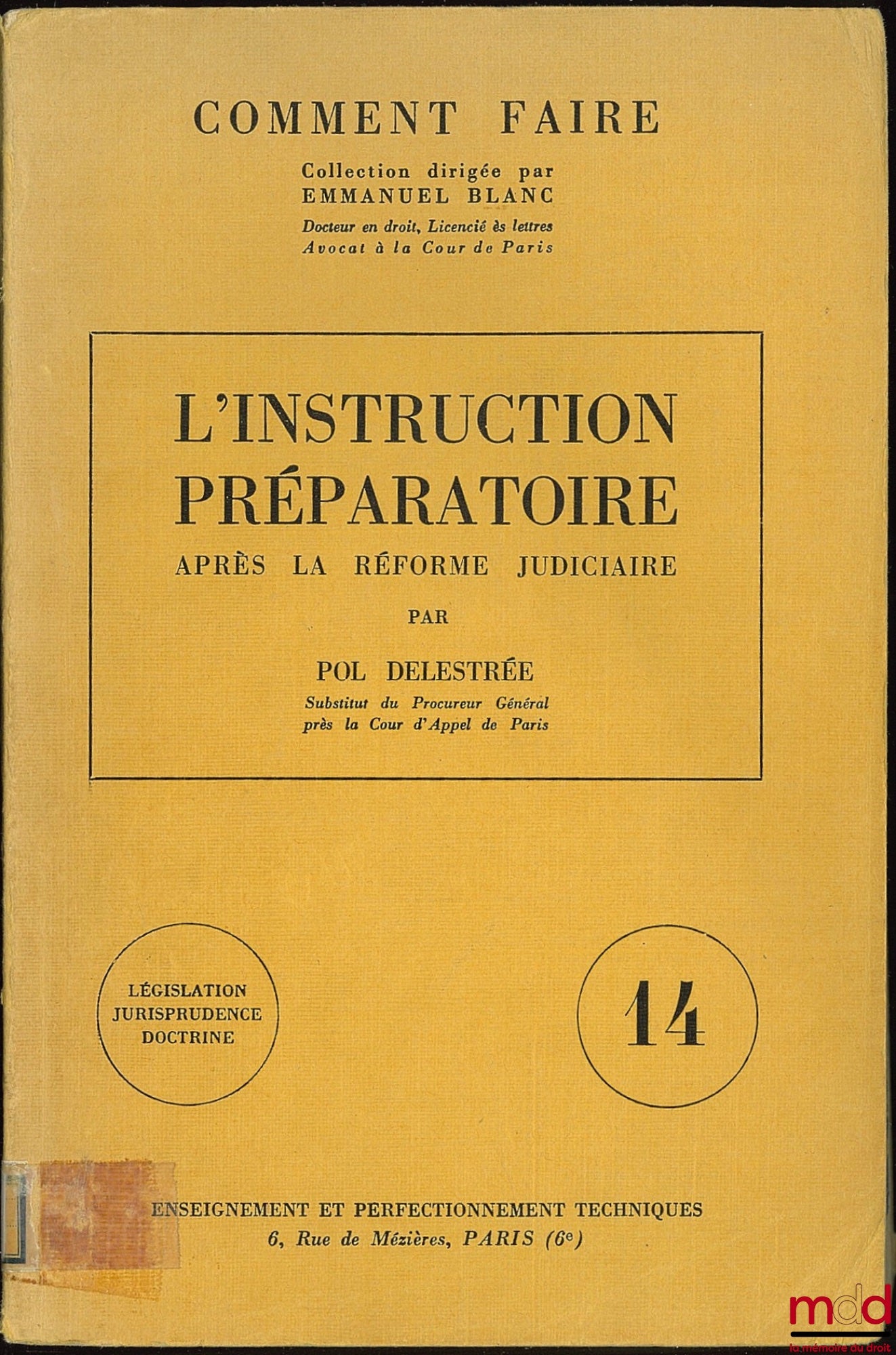 DELESTRÉE (Pol) – PREPARATORY INSTRUCTION AFTER JUDICIAL REFORM, Coll. How to do it, Legislation, jurisprudence, doctrine, Teaching and technical improvement, vol. 14