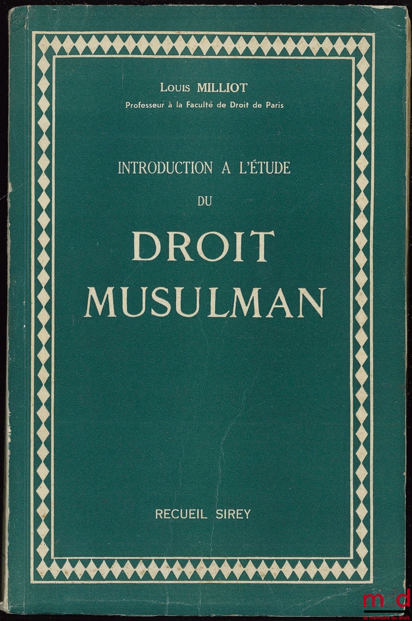 MILLIOT (Louis) – INTRODUCTION A L’ÉTUDE DU DROIT MUSULMAN