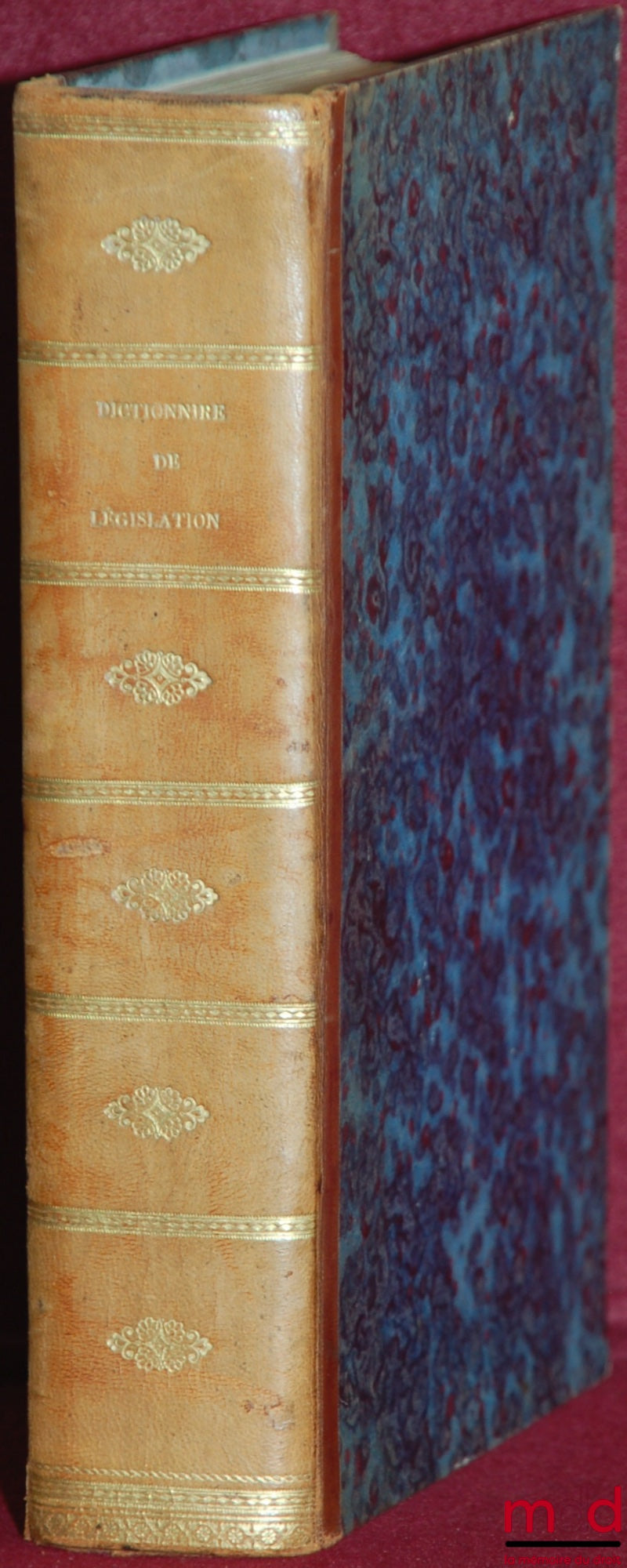 CHABROL-CHAMÉANE (Ernest de) – DICTIONNAIRE DE LÉGISLATION USUELLE CONTENANT LES NOTIONS DU DROIT CIVIL, COMMERCIAL, CRIMINEL ET ADMINISTRATIF Avec toutes les formules des actes et contrats et le tarif du droit d’enregistrement de chacun d’eux