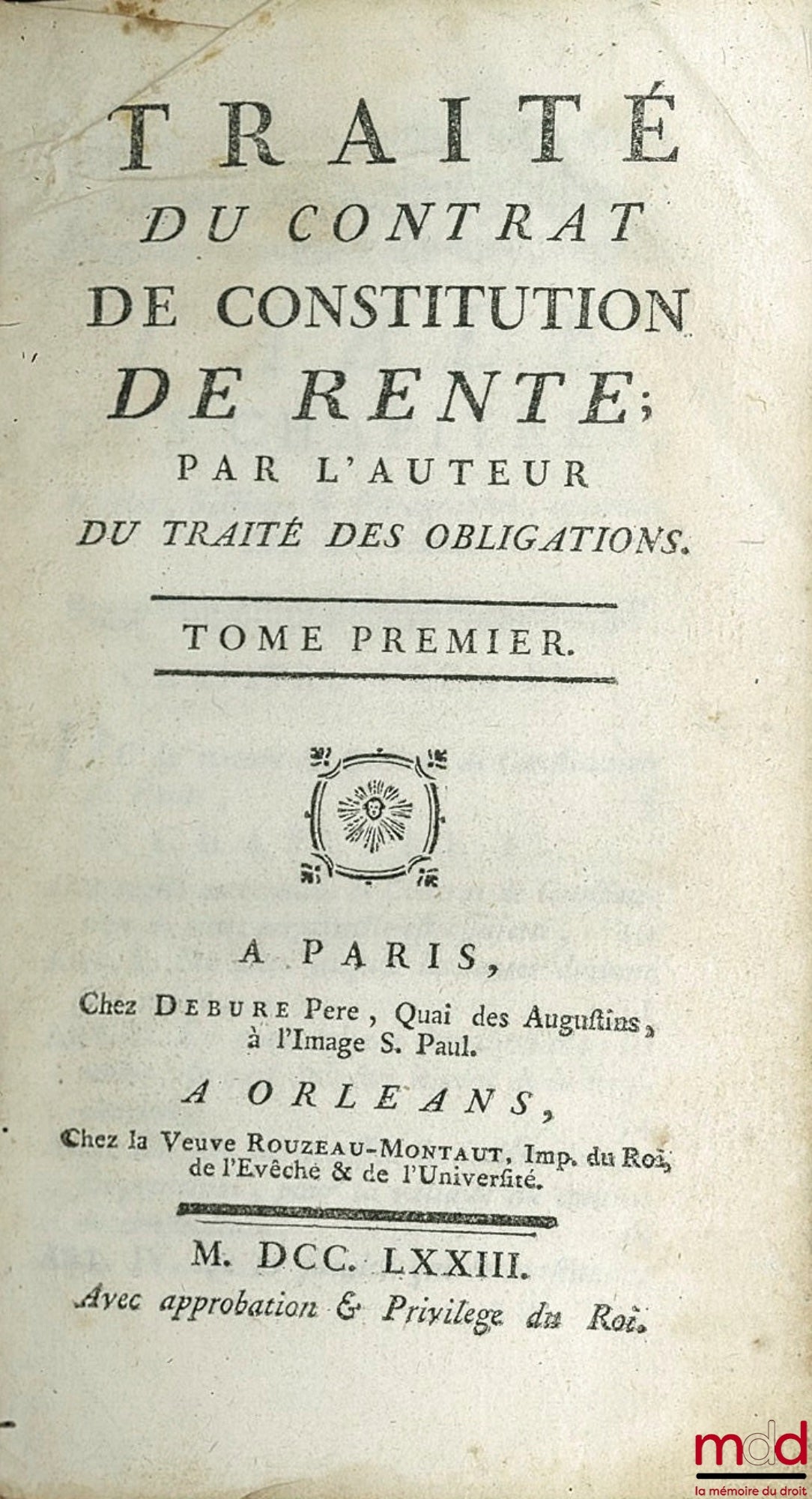 [POTHIER (Robert-Joseph)] – TRAITÉ DU CONTRAT DE CONSTITUTION DE RENTE par l’auteur du traité des obligations ET TRAITÉ DU CONTRAT DE CHANGE, DE LA NÉGOCIATION qui se fait par la Lettre de Change ; des Billets de Change, & autres Billets de Commerce