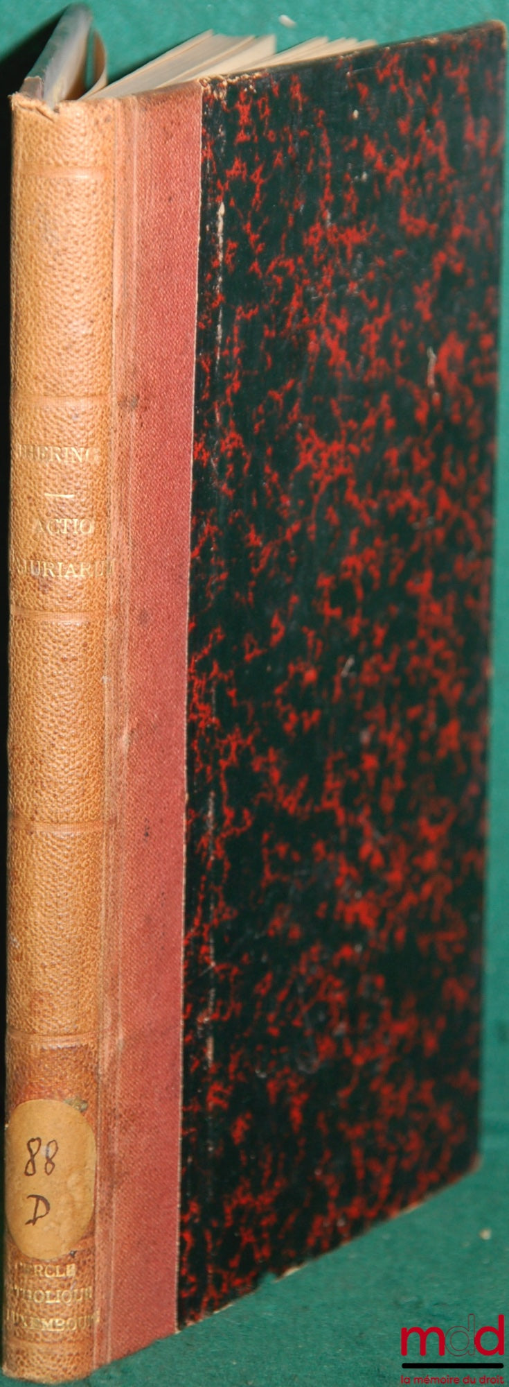 JHERING (Rudolf von) – ACTIO INJURIARUM, DES LÉSIONS INJURIEUSES EN DROIT ROMAIN ET EN DROIT FRANÇAIS, traduit et annoté par O. de Meulenaere