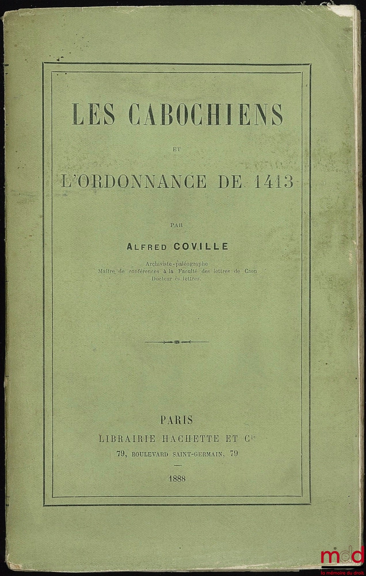 COVILLE (Alfred) – LES CABOCHIENS ET L’ORDONNANCE DE 1413