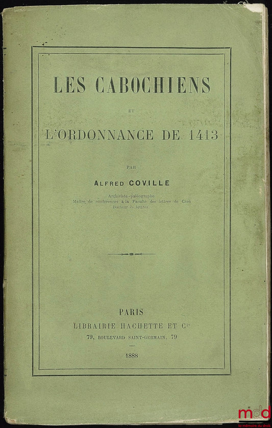 COVILLE (Alfred) – LES CABOCHIENS ET L’ORDONNANCE DE 1413