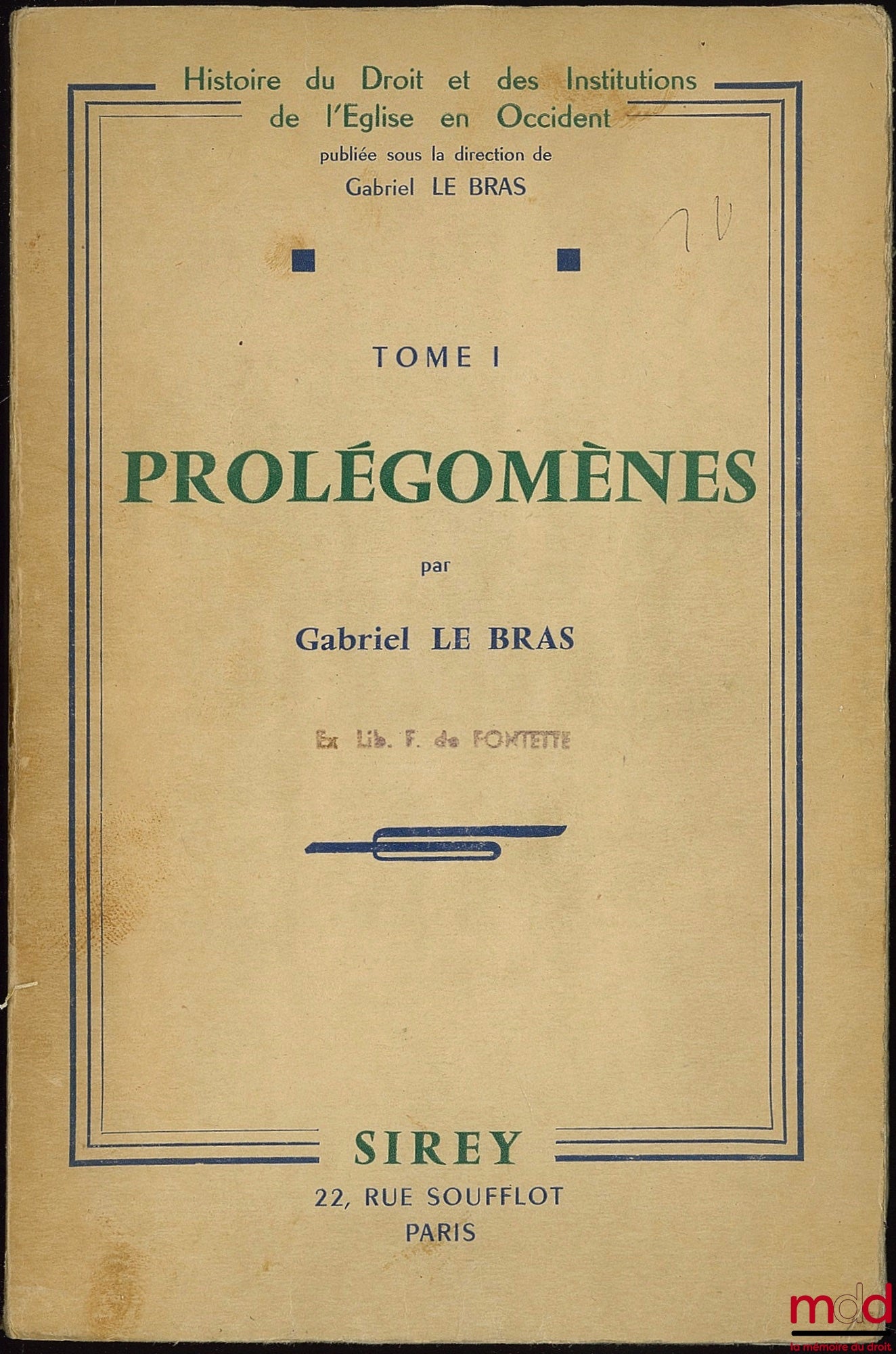 LE BRAS (Gabriel) – PROLÉGOMÈNES, coll. Histoire du Droit et des Institutions de l’Église en Occident, dir. Gabriel Le Bras, t. I