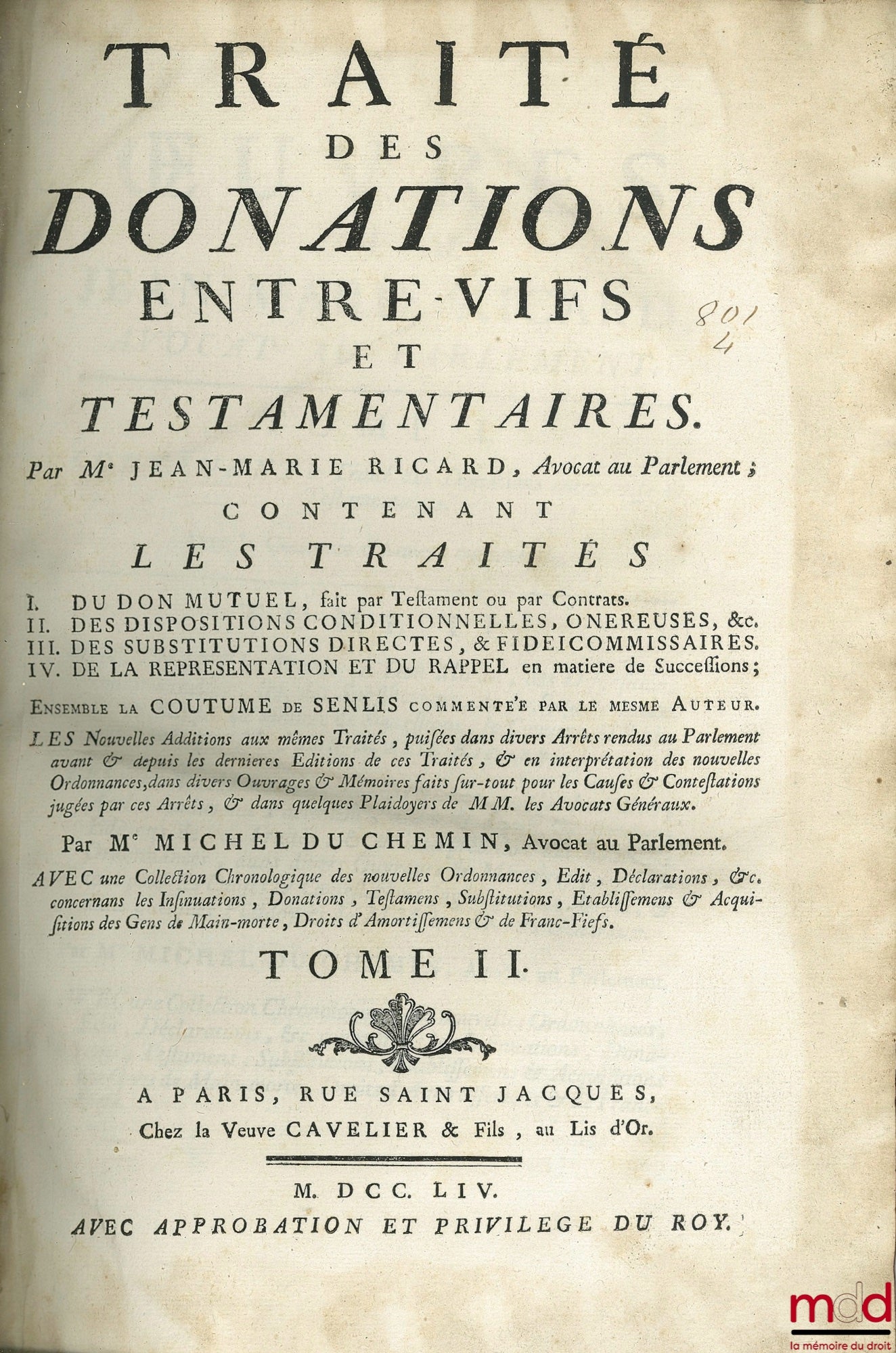 RICARD (Jean-Marie) et CHEMIN (Michel du) – ŒUVRES DE M. JEAN MARIE RICARD. T. II [seul] contenant LES TRAITÉS DU DON MUTUEL, DES DISPOSITIONS CONDITIONNELLES, etc. DES SUBSTITUTIONS, DE LA REPRÉSENTATION & DU RAPPEL en matière de Successions, LA COUTUME