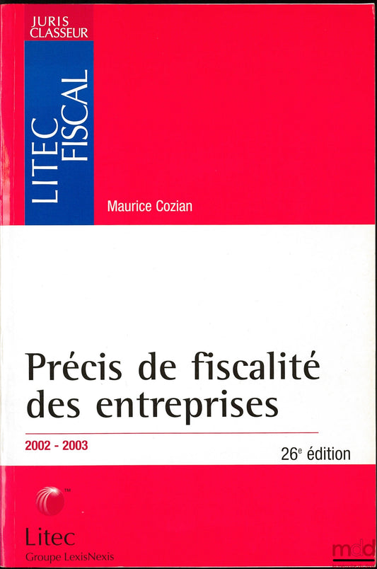COZIAN (Maurice) – PRÉCIS DE FISCALITÉ DES ENTREPRISES, 26ème éd.