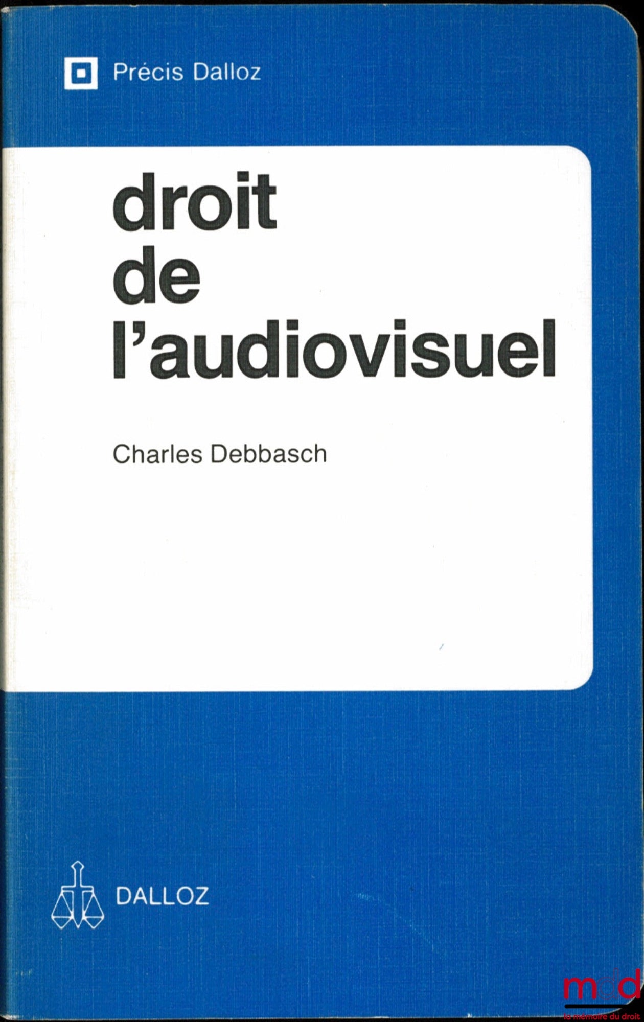 DEBBASCH (Charles) – AUDIOVISUAL LAW, Dalloz Concise Series
