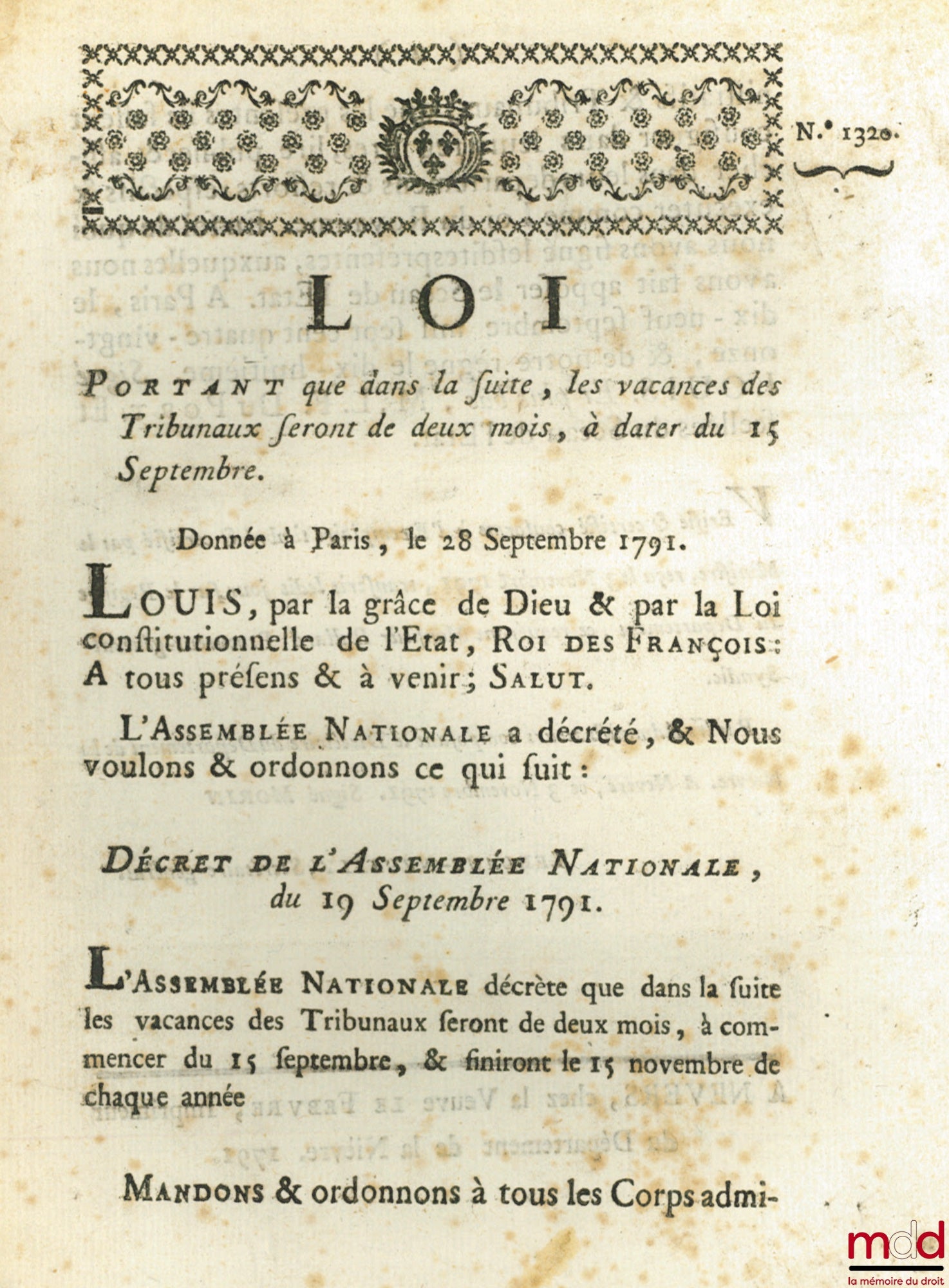 [Organisation judiciaire] – Loi PORTANT QUE DANS LA SUITE, LES VACANCES DES TRIBUNAUX SERONT DE DEUX MOIS, À DATER DU 15 SEPTEMBRE. Donnée à Paris, le 28 Septembre 1791. Signé Louis M. L. F. Duport. Département de la Nièvre, bull. n° 1320