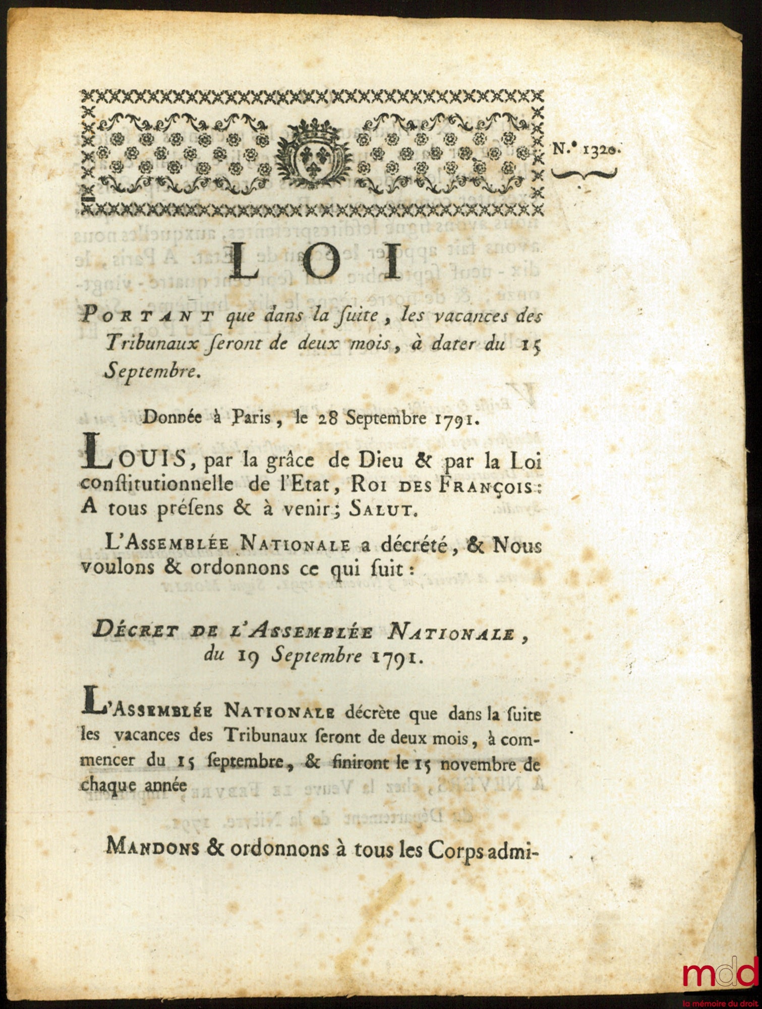 [Organisation judiciaire] – Loi PORTANT QUE DANS LA SUITE, LES VACANCES DES TRIBUNAUX SERONT DE DEUX MOIS, À DATER DU 15 SEPTEMBRE. Donnée à Paris, le 28 Septembre 1791. Signé Louis M. L. F. Duport. Département de la Nièvre, bull. n° 1320