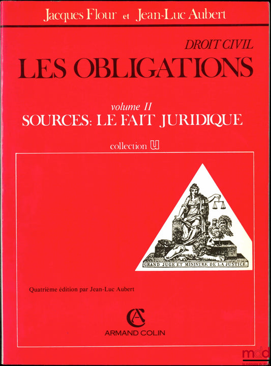 FLOUR (Jacques) et AUBERT (Jean-Luc) – DROIT CIVIL, LES OBLIGATIONS, vol. I : L’ACTE JURIDIQUE, 4ème éd., coll. U