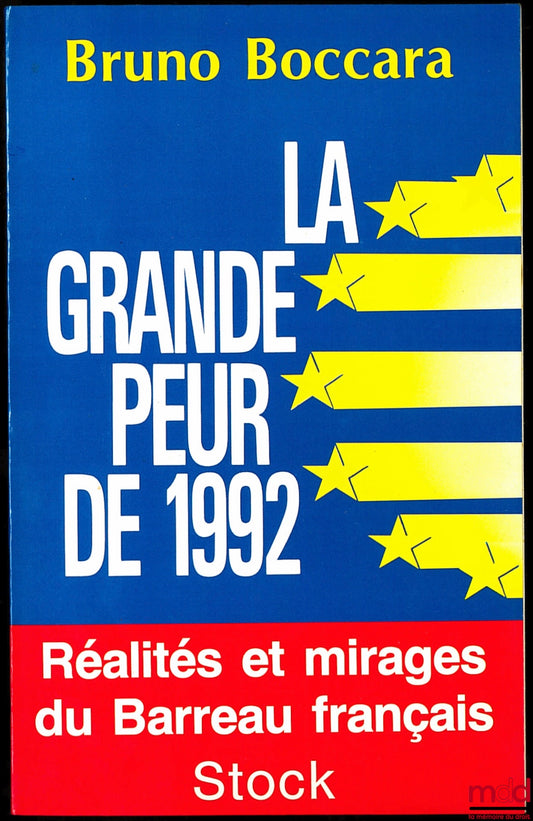 BOCCARA (Bruno) – LA GRANDE PEUR DE 1992, RÉALITÉS ET MIRAGES DU BARREAU FRANÇAIS