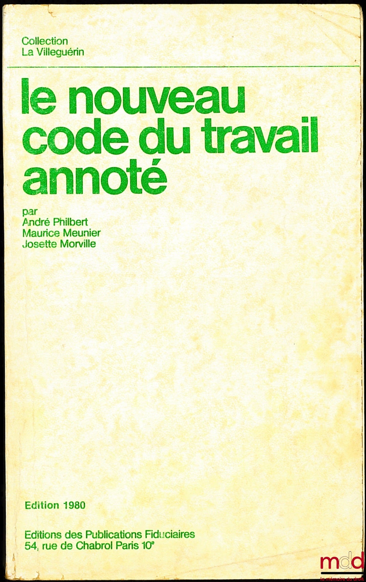 [Code], PHILBERT (André), MORVILLE (Josette) et MEUNIER (Josette) – LE NOUVEAU CODE DU TRAVAIL ANNOTÉ, 4ème éd.