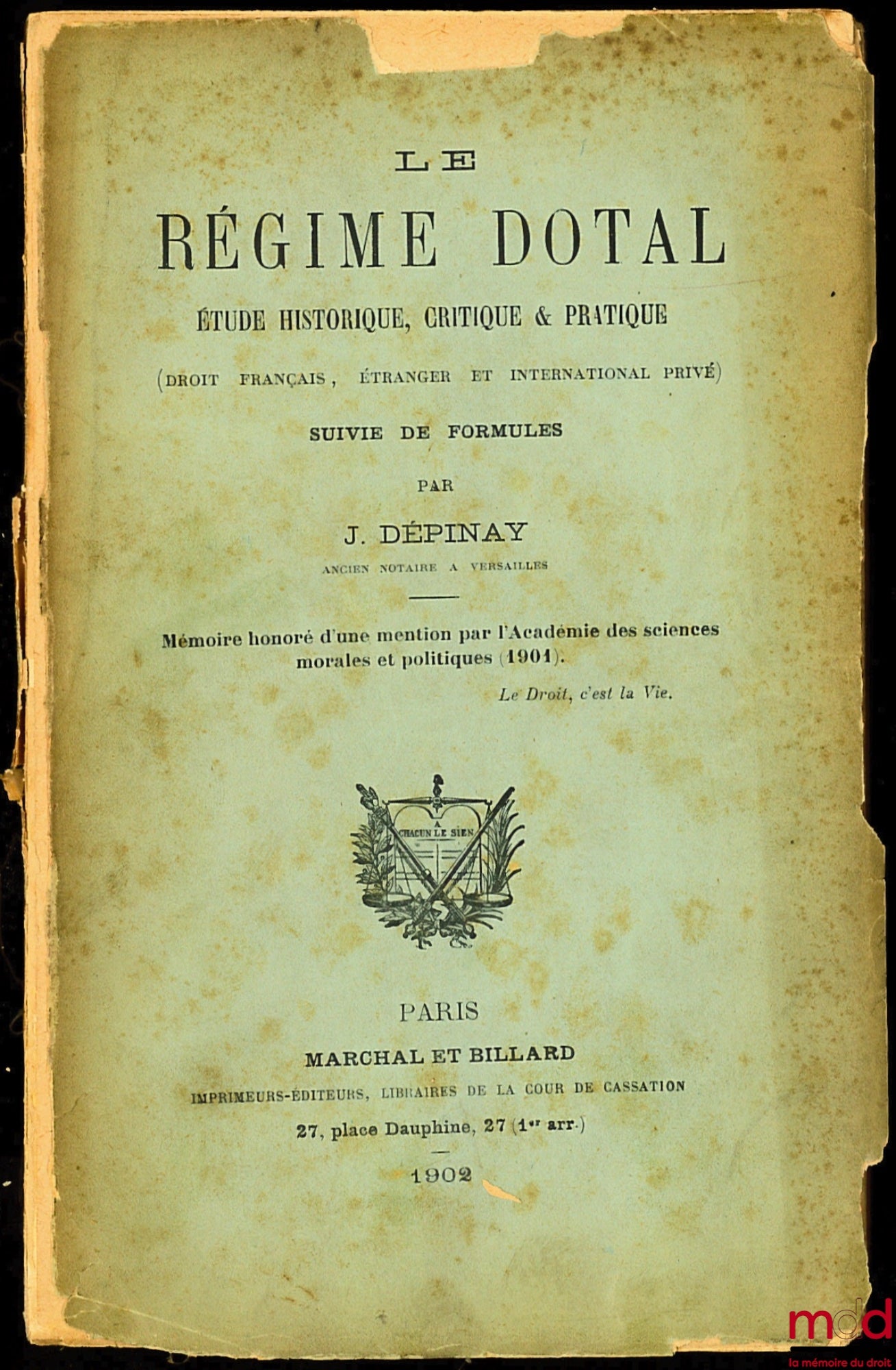 DÉPINAY (J.) – THE DOWRY REGIME, A HISTORICAL, CRITICAL & PRACTICAL STUDY, followed by formulas